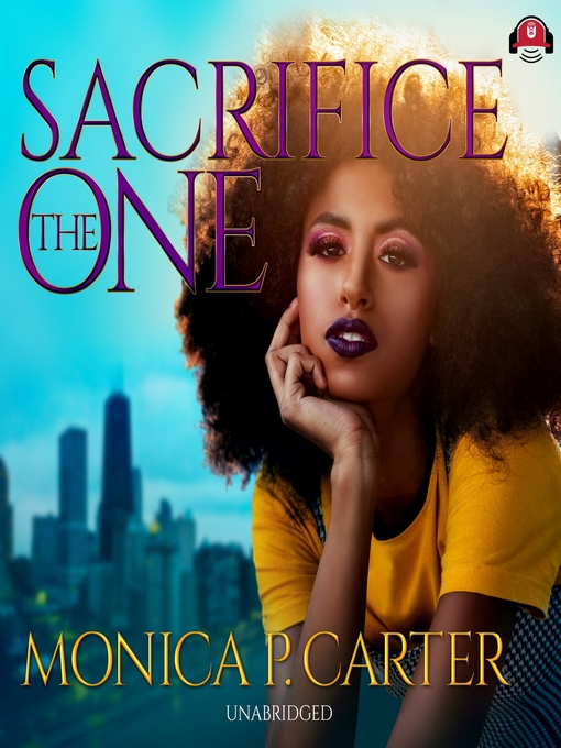 Title details for Sacrifice the One by Monica P. Carter - Available